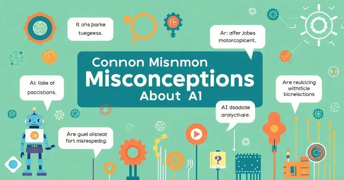 Common Misconceptions About AI