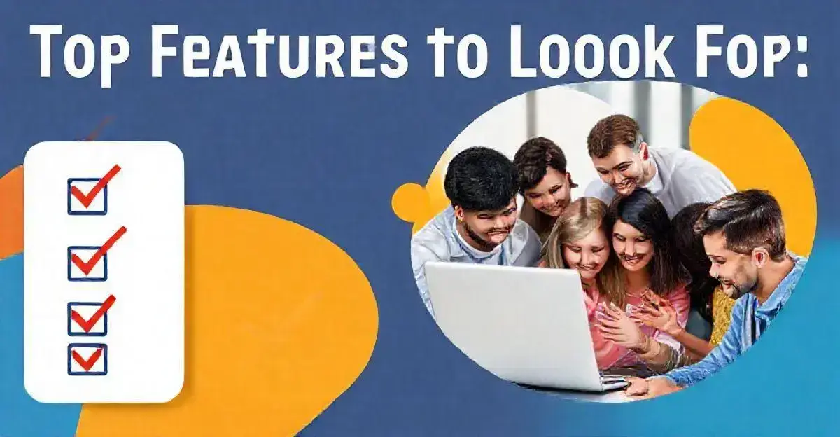 Top Features to Look For